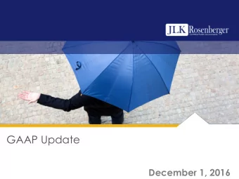 GAAP Update  December 1, 2016  Accounting Standards Updates  (ASUs)  ASU No.:    2015-09,