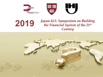 2019  Japan-U.S. Symposium on Building the Financial System of the 21 st  Century  PROMOTING