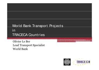 World Bank Transport Proj ects  World Bank Transport Proj ects  in  TRACECA Countries  TRACECA
