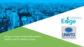 Access to Green Finance Mechanisms  UNWTO and IFC Webinar Series  2  ABOUT THIS WEBINAR  ________