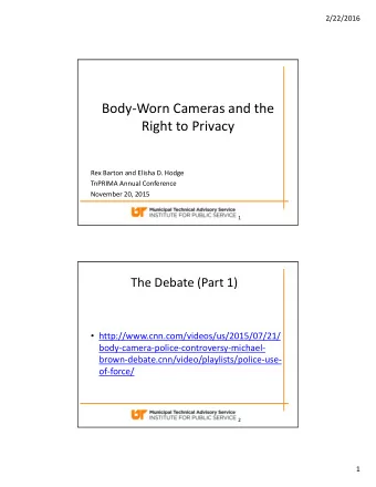 Body  Worn Cameras and the Right to Privacy Rex Barton and Elisha D. Hodge TnPRIMA Annual