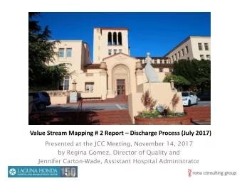Value Stream Mapping # 2 Report  Discharge Process (July 2017)  Presented at the JCC Meeting,