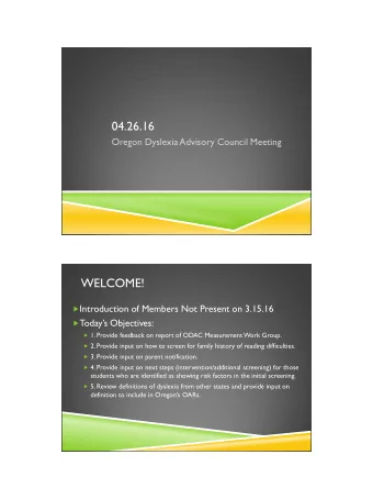 04.26.16  Oregon Dyslexia Advisory Council Meeting  WELCOME!  Introduction of Members Not