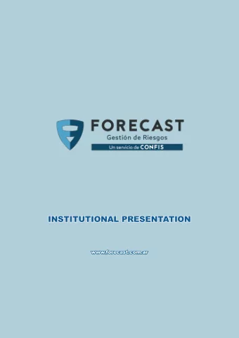 INSTITUTIONAL PRESENTATION  www.forecast.com.ar  ABOUT US FORECAST | Risk Management , its part