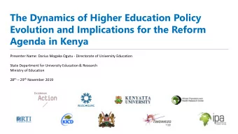 The Dynamics of Higher Education Policy  Evolution and Implications for the Reform  Agenda in Kenya