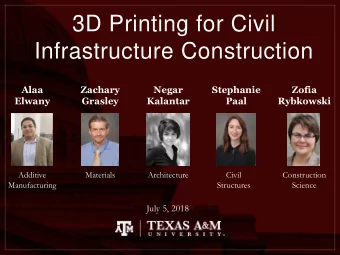 3D Printing for Civil  Infrastructure Construction  Alaa  Zachary  Negar  Stephanie  Zofia  Elwany