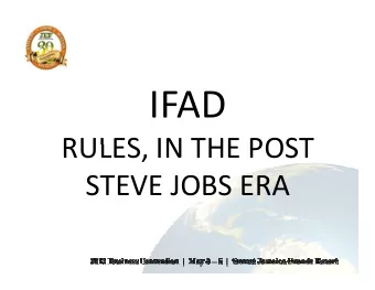 IFAD  RULES, IN THE POST  RULES, IN THE POST  STEVE JOBS ERA  Welcome and Greetings  to JEF 2012