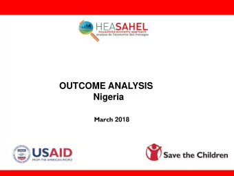 OUTCOME ANALYSIS  Nigeria March 2018  The HEA analytical framework HEA is based on a range of