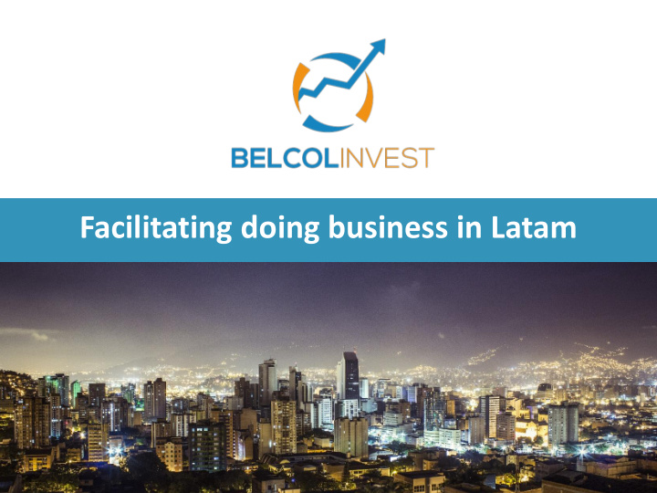 facilitating doing business in latam what we do