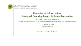 Financing an Infrastructure:  Inaugural Financing Project in Brunei Darussalam  BI-ADFIMI-KNKS