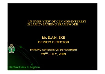 Mr. D.A.N. EKE  DEPUTY DIRECTOR  BANKING SUPERVISION DEPARTMENT 29 TH JULY, 2009  Central Bank of