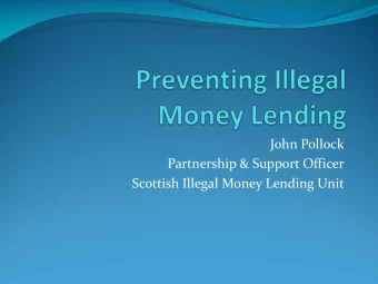 John Pollock  Partnership &amp; Support Officer  Scottish Illegal Money Lending Unit  Preventing
