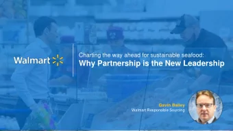 Why Partnership is the New Leadership  Gavin Bailey  Walmart Responsible Sourcing WHO IS WALMART?