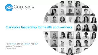 Cannabis leadership for health and wellness  NEO:CCHW OTCQX:CCHWF FSE:3LP  Investor Presentation