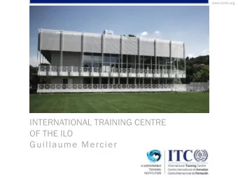 OF THE ILO  Guillaume Mercier  WHERE DO I WORK?  WHAT IS MY JOB ABOUT?  INTERNATIONAL DEVELOPMENT