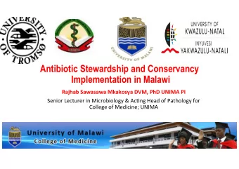 Antibiotic Stewardship and Conservancy  Implementation in Malawi  Rajhab Sawasawa Mkakosya DVM, PhD