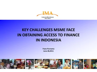 IMA  Indonesia Microfinance  Association  KEY CHALLENGES MSME FACE  IN OBTAINING ACCESS TO FINANCE