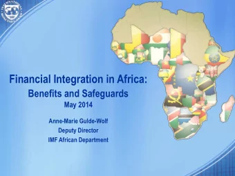 Financial Integration in Africa: Benefits and Safeguards May 2014  Anne-Marie Gulde-Wolf  Deputy