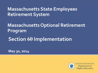 Section 60 Implementation May 30, 2014 Section 60 : Overview  Eligibility: Two Populations  1.