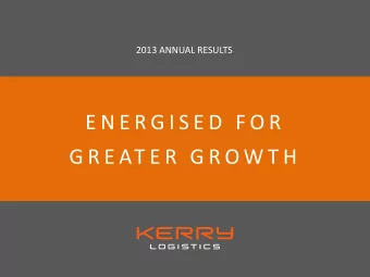 G R E AT E R  G R O W T H  Disclaimer This presentation was prepared by Kerry Logistics Network