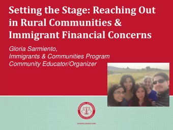 in Rural Communities &amp;  Immigrant Financial Concerns  Gloria Sarmiento,  Immigrants &amp;