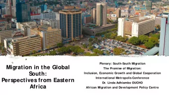 Migration in the Global  The Promise of Migration:  South:  Inclusion, Economic Growth and Global