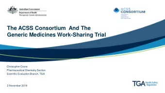The ACSS Consortium  And The  Generic Medicines Work-Sharing Trial  Christopher Crane