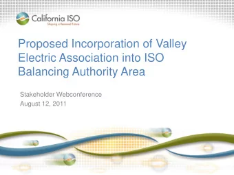 Proposed Incorporation of Valley  Electric Association into ISO  Balancing Authority Area