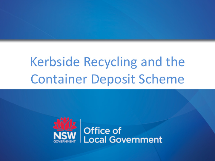 kerbside recycling and the container deposit scheme
