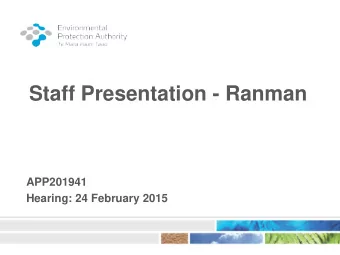 Staff Presentation - Ranman  APP201941  Hearing: 24 February 2015  2  Outline  Introduction