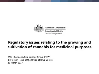 Regulatory issues relating to the growing and  cultivation of cannabis for medicinal purposes  RACI