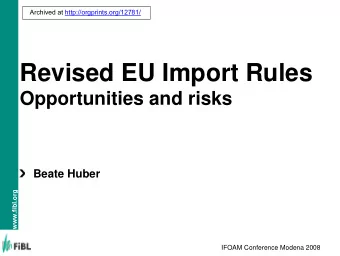 Revised EU Import Rules  Opportunities and risks  Beate Huber  www.fibl.org  IFOAM Conference
