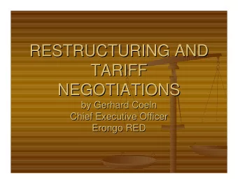 RESTRUCTURING AND  RESTRUCTURING AND  TARIFF  TARIFF  NEGOTIATIONS  NEGOTIATIONS  by Gerhard Coeln