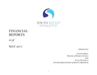 FINANCIAL  REPORTS  as of  MAY 2017  Submitted by:  Annette Baker  Director of Business Services
