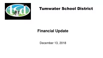 Tumwater School District  Financial Update  December 13, 2018  Average enrollment (6,526.29) is