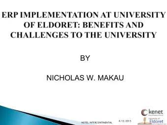 NICHOLAS W. MAKAU  4/13/2015  HOTEL INTERCONTINENTAL  Student population is 19700.  Staff