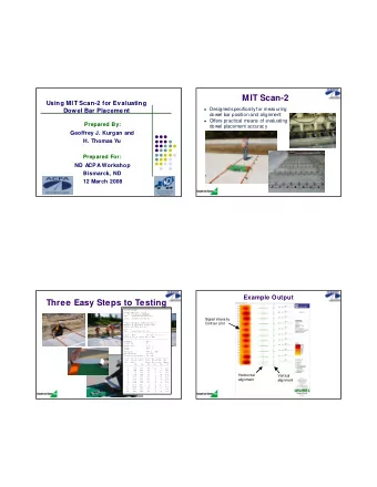 MIT Scan-2  Using MIT Scan-2 for Evaluating  Designed specificall yfor measuring  Dowel Bar