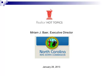 Miriam J. Baer, Executive Director  January 28, 2013  North Carolina  Real Estate Commission
