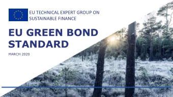 EU GREEN BOND  STANDARD  MARCH 2020  Why an EU Green Bond  Standard?  Increase financial flows to