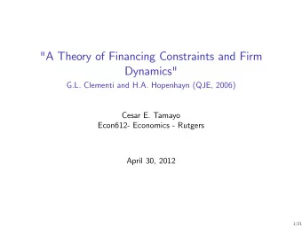 &quot;A Theory of Financing Constraints and Firm  Dynamics&quot;  G.L. Clementi and H.A. Hopenhayn