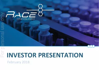 INVESTOR PRESENTATION  February 2018  Disclaimer This presentation has been prepared by Race