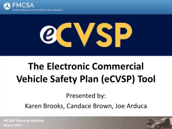 The Electronic Commercial  Vehicle Safety Plan (eCVSP) Tool  Presented by:  Karen Brooks, Candace