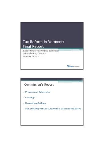 Tax Reform in Vermont:  Final Report  Senate Finance Committee Testimony  Michael Costa, Director