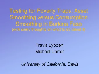 Testing for Poverty Traps: Asset  Smoothing versus Consumption  Smoothing in Burkina Faso  (with