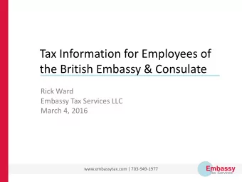 the British Embassy &amp; Consulate  Rick Ward  Embassy Tax Services LLC  March 4, 2016  Embassy