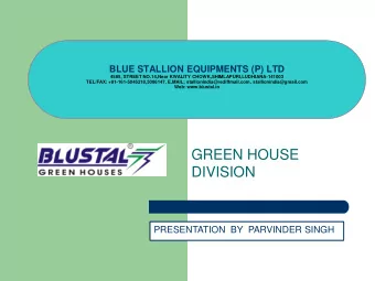 GREEN HOUSE  DIVISION  PRESENTATION  BY  PARVINDER SINGH  INTRODUCTION  BLUSTAL is A Leading