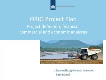 ORIO Project Plan  Project definition, financial,  commercial and economic analyses  Content