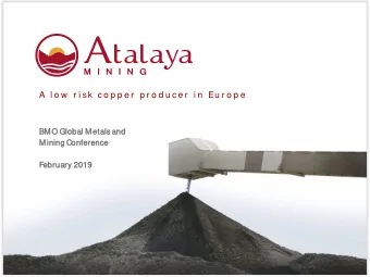A  l o w  r i sk  c o p p e r  p r o d u c e r  i n  Eu r o p e  BMO G  Global Metal  als a  and