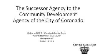 The Successor Agency to the  Community Development  Agency of the City of Coronado  Update on 2018