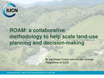 ROAM: a collaborative  methodology to help scale land-use  planning and decision-making  By the